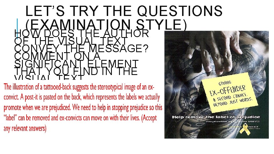 LET’S TRY THE QUESTIONS (EXAMINATION STYLE) HOW DOES THE AUTHOR OF THE VISUAL TEXT