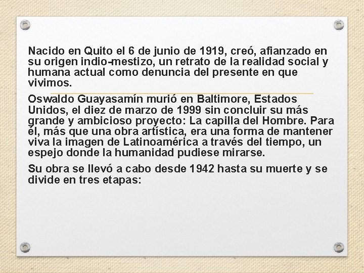 Nacido en Quito el 6 de junio de 1919, creó, afianzado en su origen