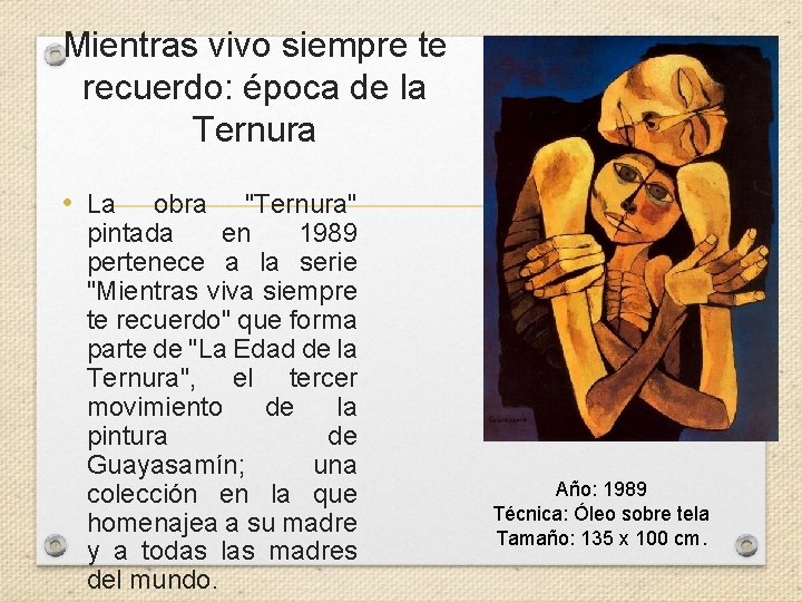 Mientras vivo siempre te recuerdo: época de la Ternura • La obra "Ternura" pintada