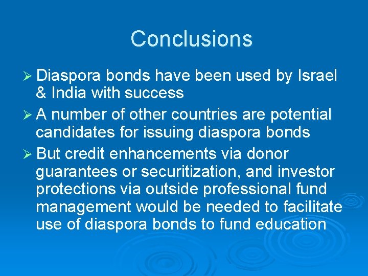 Conclusions Ø Diaspora bonds have been used by Israel & India with success Ø