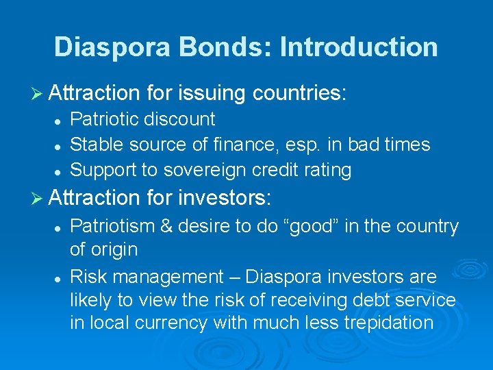 Diaspora Bonds: Introduction Ø Attraction for issuing countries: l l l Patriotic discount Stable