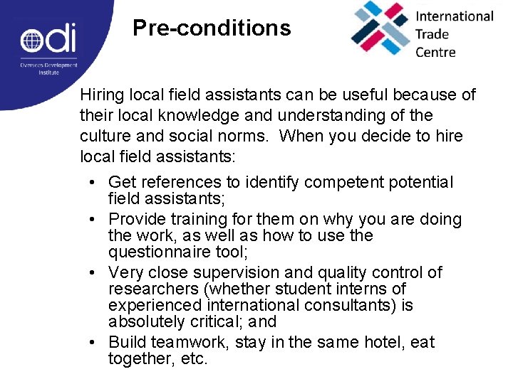 Pre-conditions Hiring local field assistants can be useful because of their local knowledge and