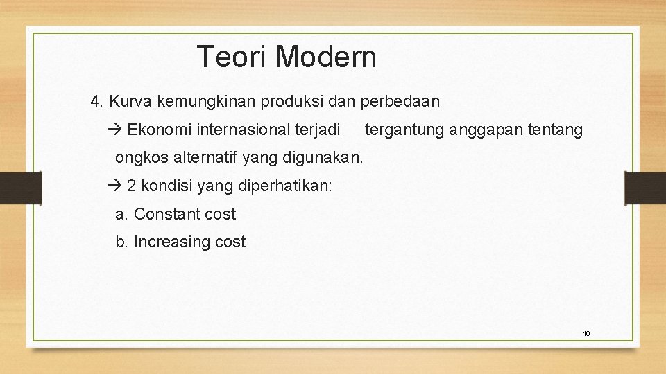 Teori Modern 4. Kurva kemungkinan produksi dan perbedaan Ekonomi internasional terjadi tergantung anggapan tentang