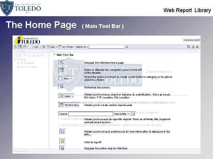  Web Report Library The Home Page ( Main Tool Bar ) • Main