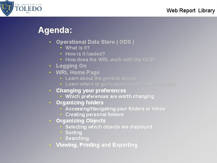  Web Report Library Agenda: • Operational Data Store ( ODS ) • •