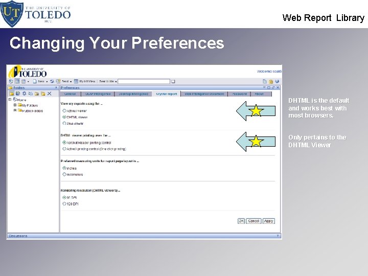  Web Report Library Changing Your Preferences DHTML is the default and works best