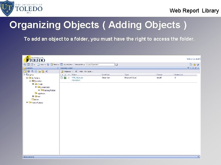  Web Report Library Organizing Objects ( Adding Objects ) To add an object