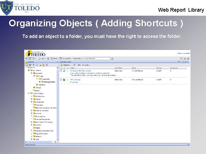  Web Report Library Organizing Objects ( Adding Shortcuts ) To add an object