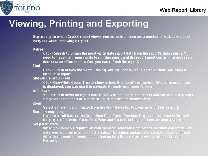  Web Report Library Viewing, Printing and Exporting Depending on which Crystal report viewer