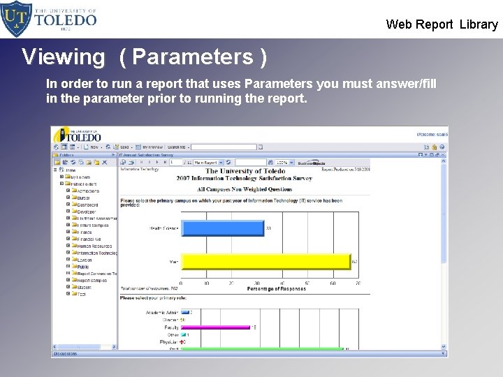  Web Report Library Viewing ( Parameters ) In order to run a report