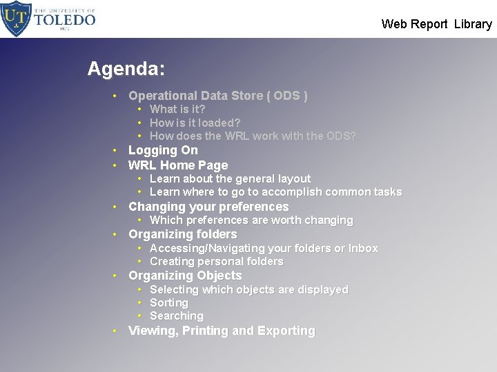  Web Report Library Agenda: • Operational Data Store ( ODS ) • •