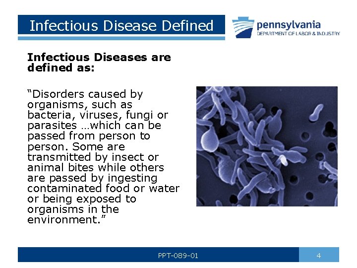 Infectious Disease Defined Infectious Diseases are defined as: “Disorders caused by organisms, such as