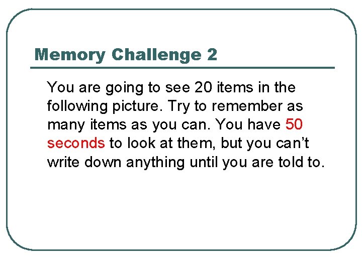 Memory Challenge 2 You are going to see 20 items in the following picture.