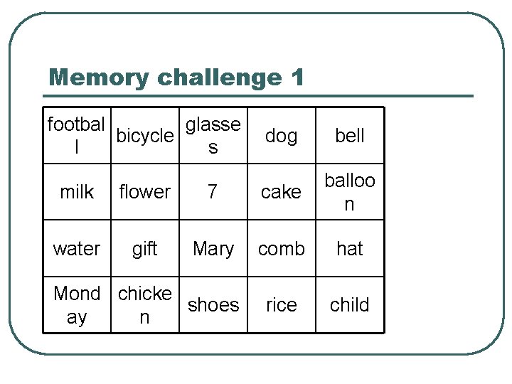 Memory challenge 1 footbal glasse bicycle l s dog bell milk flower 7 cake