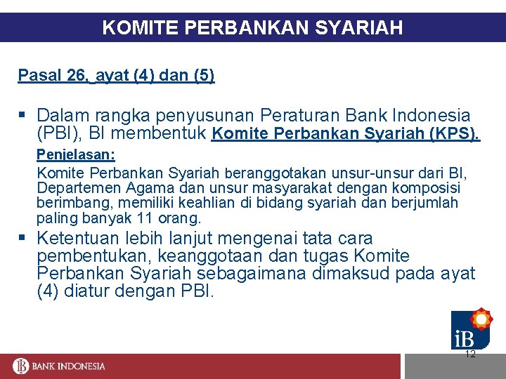 KOMITE PERBANKAN SYARIAH Pasal 26, ayat (4) dan (5) § Dalam rangka penyusunan Peraturan