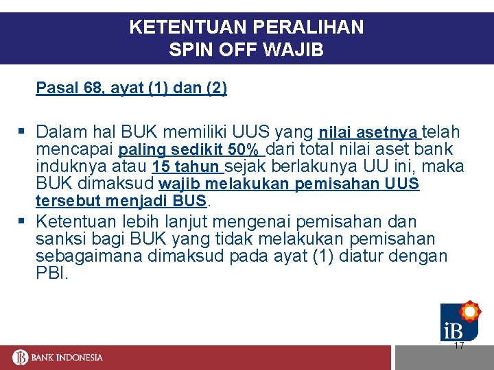 KETENTUAN PERALIHAN SPIN OFF WAJIB Pasal 68, ayat (1) dan (2) § Dalam hal