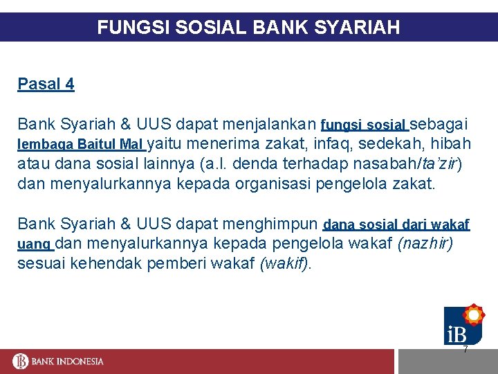 FUNGSI SOSIAL BANK SYARIAH Pasal 4 Bank Syariah & UUS dapat menjalankan fungsi sosial