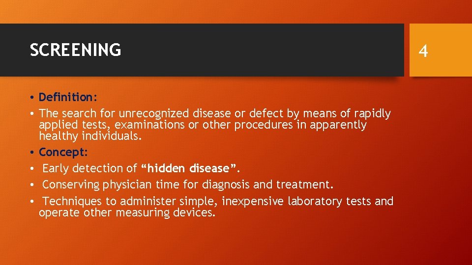 SCREENING • Definition: • The search for unrecognized disease or defect by means of