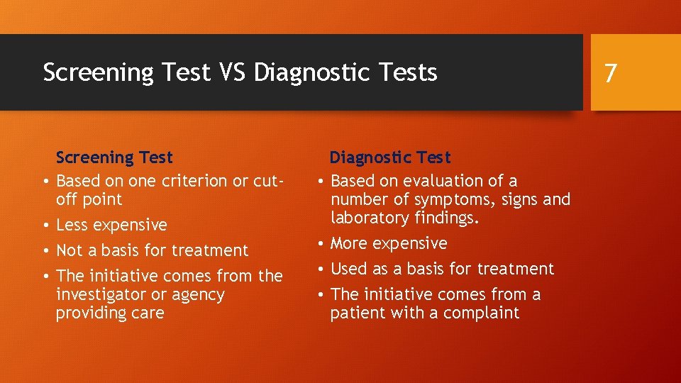 Screening Test VS Diagnostic Tests • • Screening Test Based on one criterion or