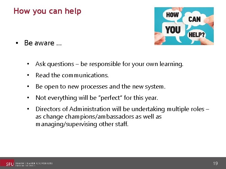 How you can help • Be aware … • Ask questions – be responsible