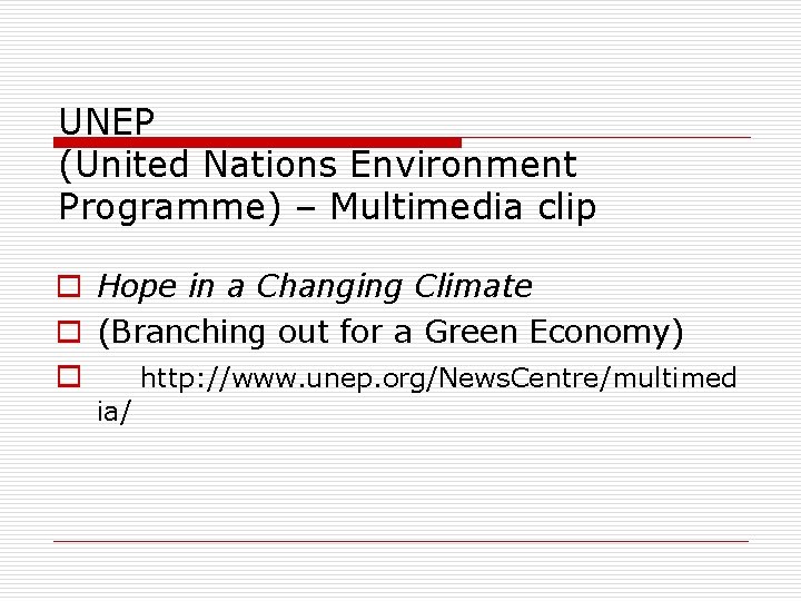 UNEP (United Nations Environment Programme) – Multimedia clip o Hope in a Changing Climate