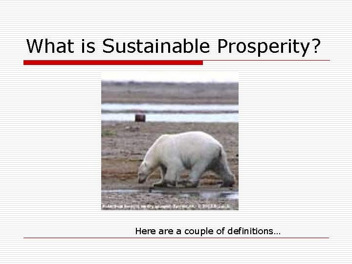 What is Sustainable Prosperity? Here a couple of definitions… 
