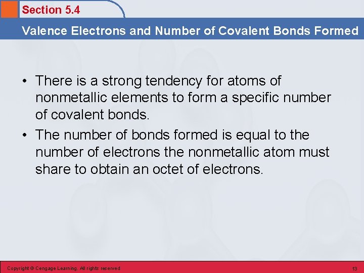 Section 5. 4 Valence Electrons and Number of Covalent Bonds Formed • There is