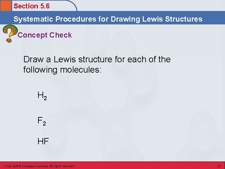 Section 5. 6 Systematic Procedures for Drawing Lewis Structures Concept Check Draw a Lewis