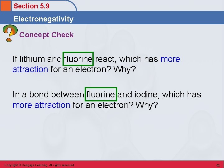 Section 5. 9 Electronegativity Concept Check If lithium and fluorine react, which has more