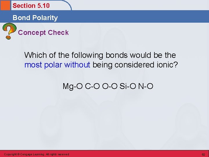 Section 5. 10 Bond Polarity Concept Check Which of the following bonds would be