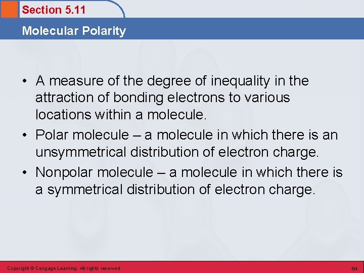 Section 5. 11 Molecular Polarity • A measure of the degree of inequality in