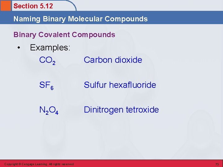 Section 5. 12 Naming Binary Molecular Compounds Binary Covalent Compounds • Examples: CO 2