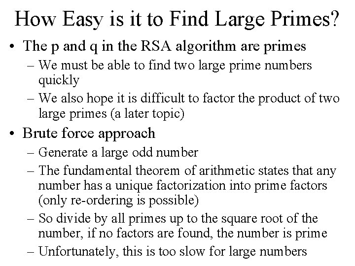 How Easy is it to Find Large Primes? • The p and q in