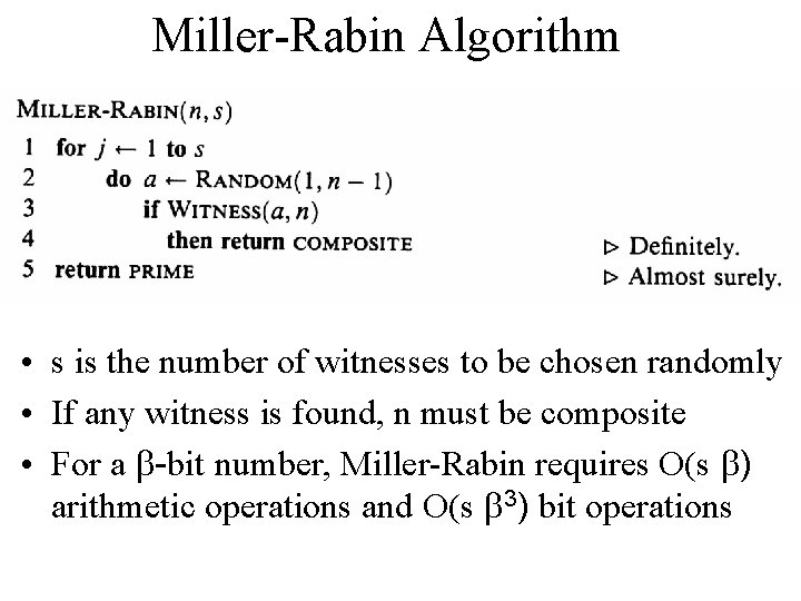 Miller-Rabin Algorithm • s is the number of witnesses to be chosen randomly •