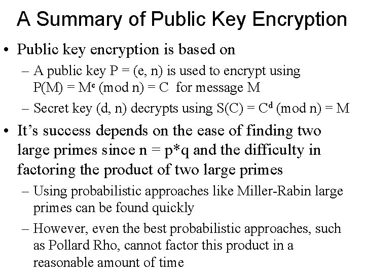 A Summary of Public Key Encryption • Public key encryption is based on –