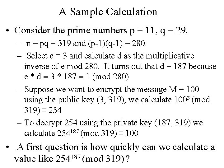 A Sample Calculation • Consider the prime numbers p = 11, q = 29.