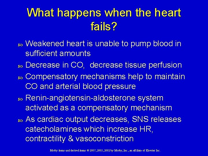 What happens when the heart fails? Weakened heart is unable to pump blood in
