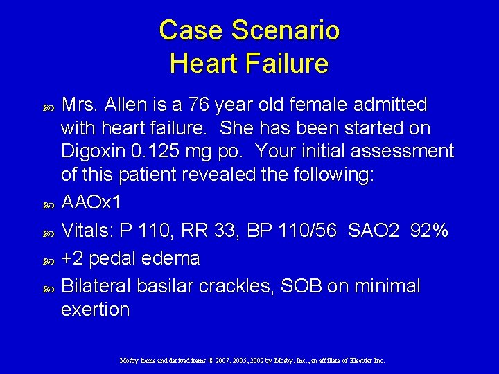 Case Scenario Heart Failure Mrs. Allen is a 76 year old female admitted with