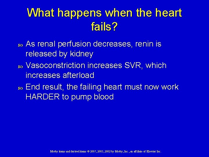 What happens when the heart fails? As renal perfusion decreases, renin is released by