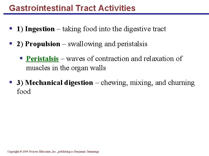 Gastrointestinal Tract Activities § 1) Ingestion – taking food into the digestive tract §