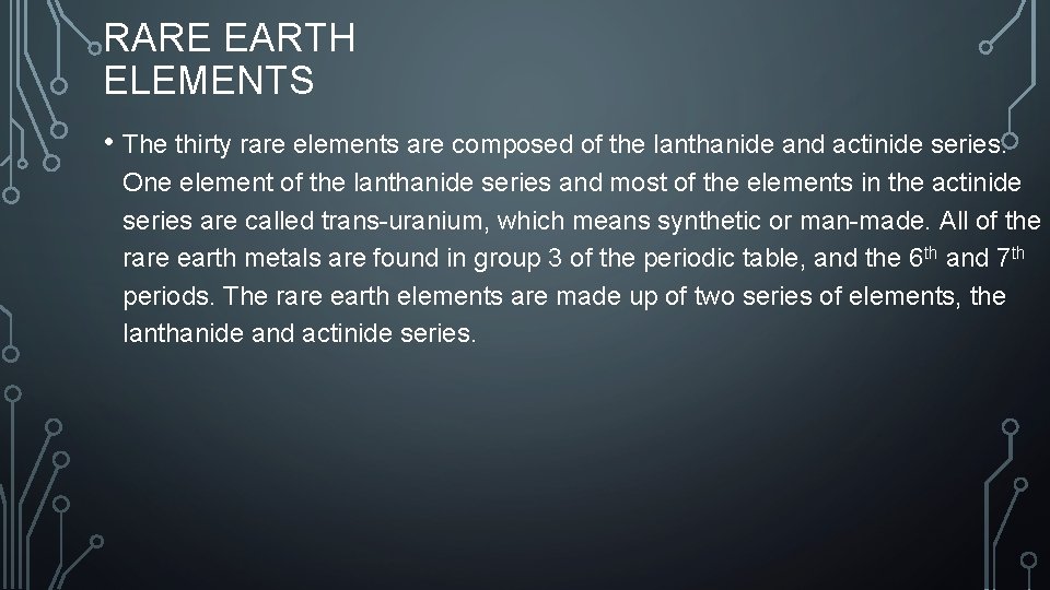 RARE EARTH ELEMENTS • The thirty rare elements are composed of the lanthanide and