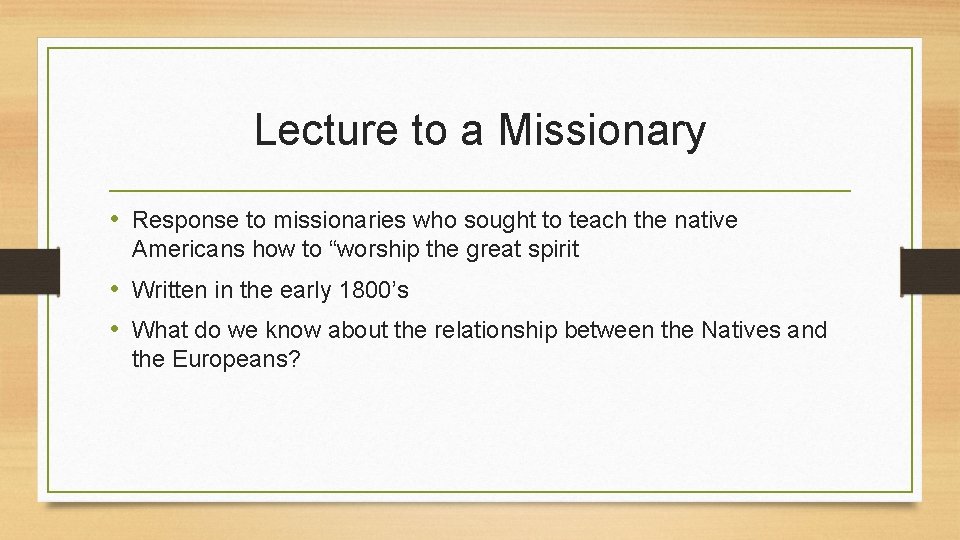 Lecture to a Missionary • Response to missionaries who sought to teach the native
