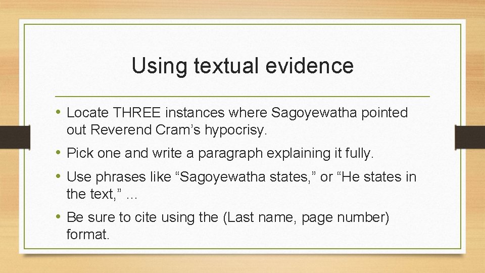 Using textual evidence • Locate THREE instances where Sagoyewatha pointed out Reverend Cram’s hypocrisy.