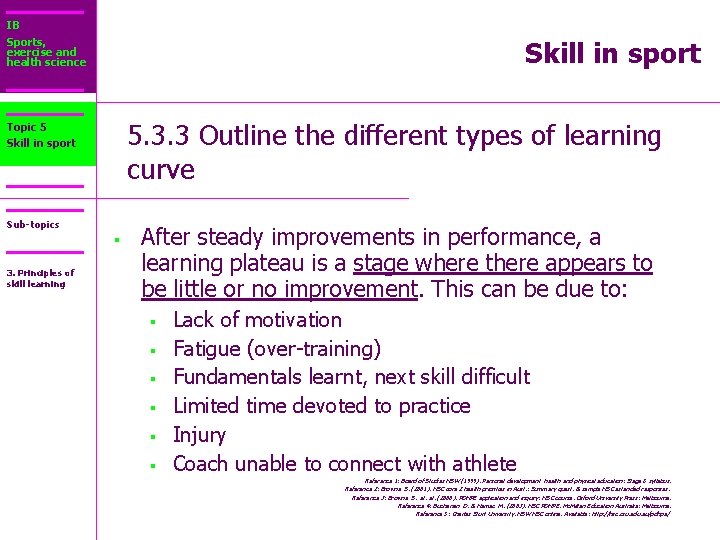 IB Sports, exercise and health science Skill in sport 5. 3. 3 Outline the
