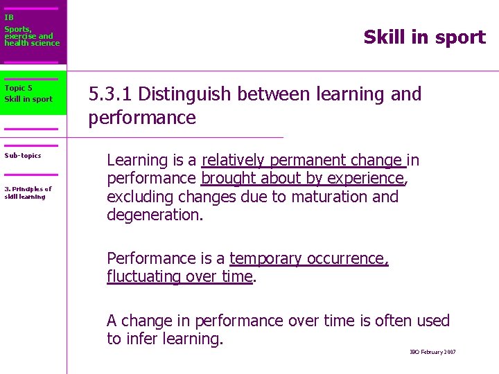 IB Sports, exercise and health science Topic 5 Skill in sport Sub-topics 3. Principles