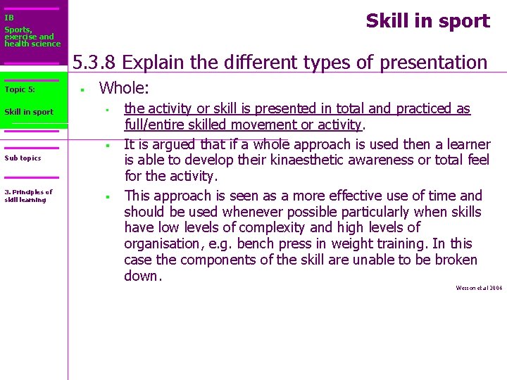 Skill in sport IB Sports, exercise and health science 5. 3. 8 Explain the