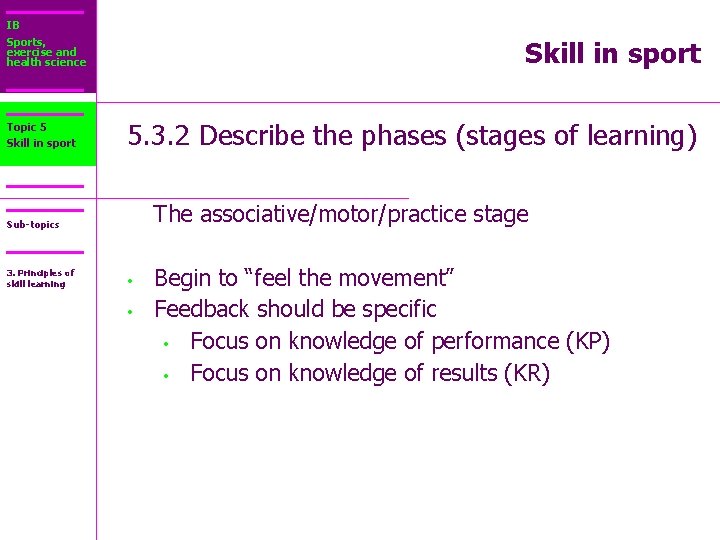 IB Sports, exercise and health science Topic 5 Skill in sport 5. 3. 2