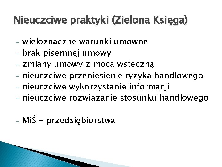 Nieuczciwe praktyki (Zielona Księga) - wieloznaczne warunki umowne brak pisemnej umowy zmiany umowy z