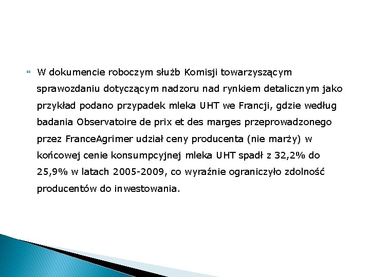  W dokumencie roboczym służb Komisji towarzyszącym sprawozdaniu dotyczącym nadzoru nad rynkiem detalicznym jako