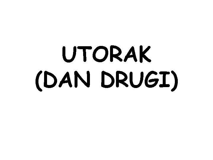 UTORAK (DAN DRUGI) 